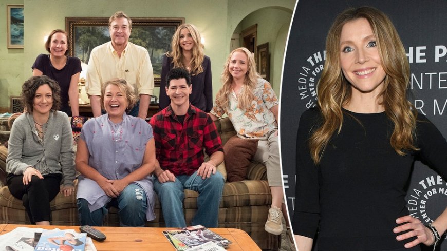 Sarah Chalke calls ‘Roseanne’ set a ‘pressure cooker,’ details chaos behind the scenes