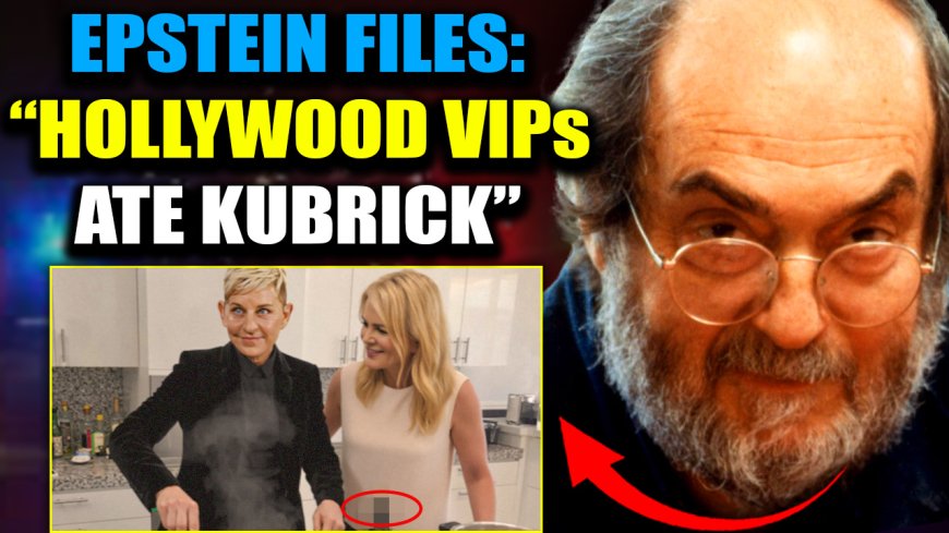 Epstein Files: Ellen DeGeneres and Hundreds of Hollywood VIPs Ate Stanley Kubrick at Satanic Ritual