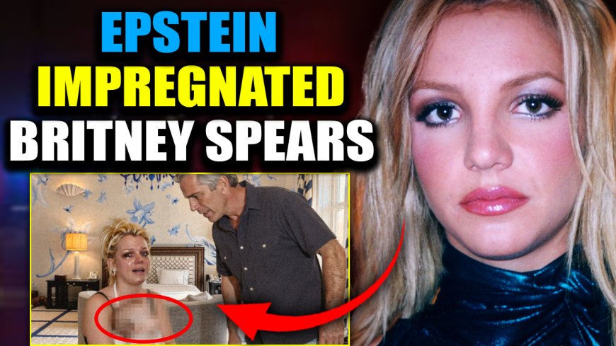 Epstein Victim Confirms Britney Spears Forced to Birth ‘Child Slaves’ For VIP Pedophile Ring