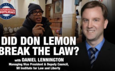 Did Don Lemon Break the Law? with Dan Lennington | Restoration Spotlight