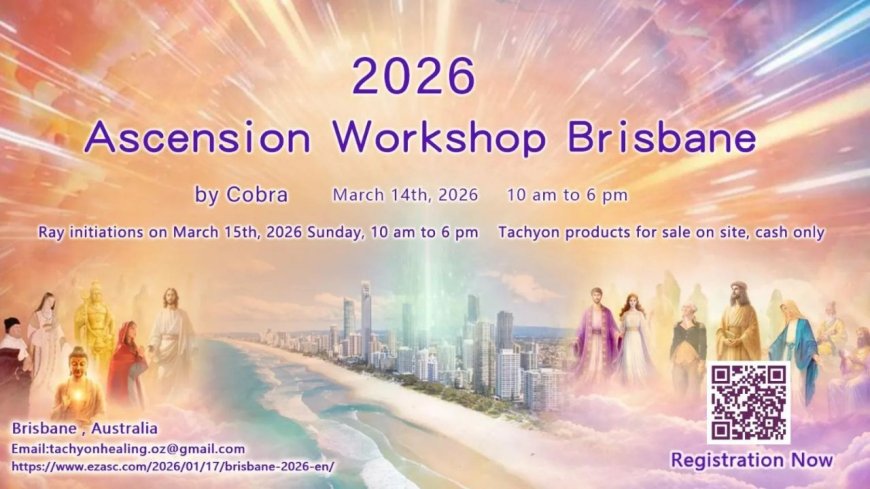 OFFICIAL NOTES: Brisbane “Ascension” Workshop by Cobra in Australia, 14th March 2026(Private/Individual First Contact Project ‘Contact Dish’, Activities of the Pleiadians and Beings from Sirius, New Paradise/New Earth, Opal/Emerald Stones, Golden Timeline, Mantra for connecting with the Higher Self/Soul, Planetary Situation, Process of Manifestation, Energies/Vortex Places…)