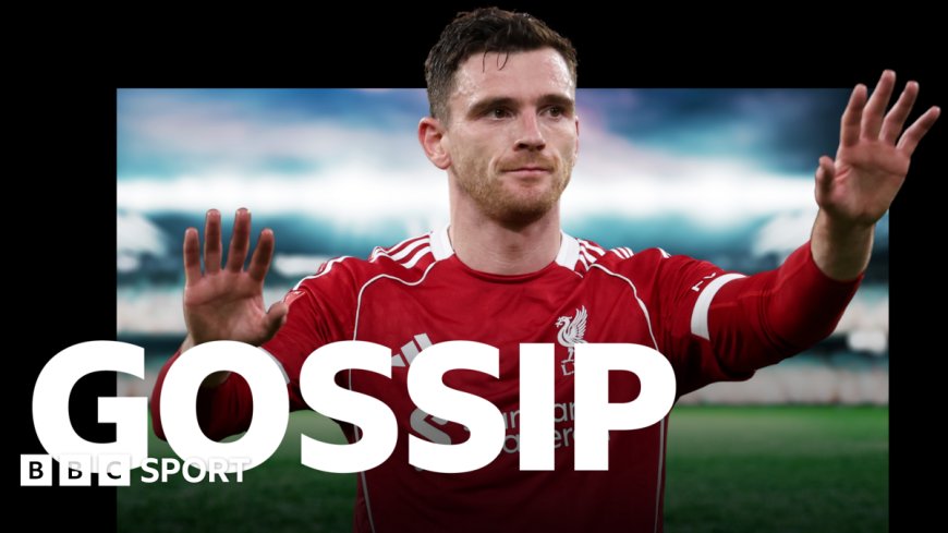 Spurs lead race for Robertson - Saturday's gossip