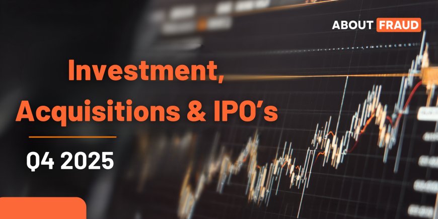 Funding Investment, Acquisitions & IPO’s – Q4 2025