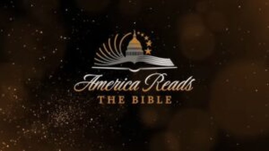 Weeklong ‘America Reads the Bible’ Event Begins in Washington as Trump Set to Participate