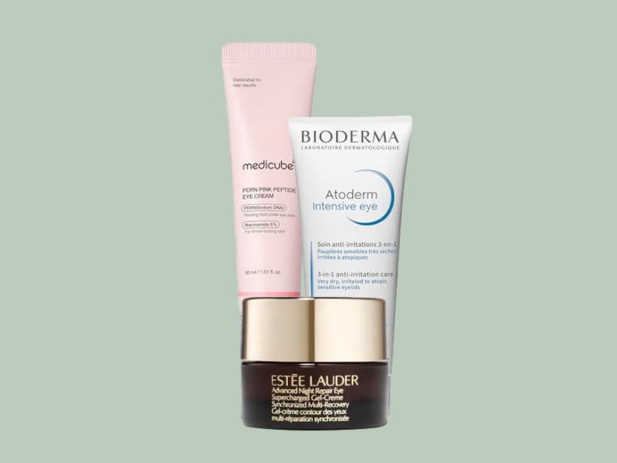 The Curator: 8 best eye creams to try in 2026