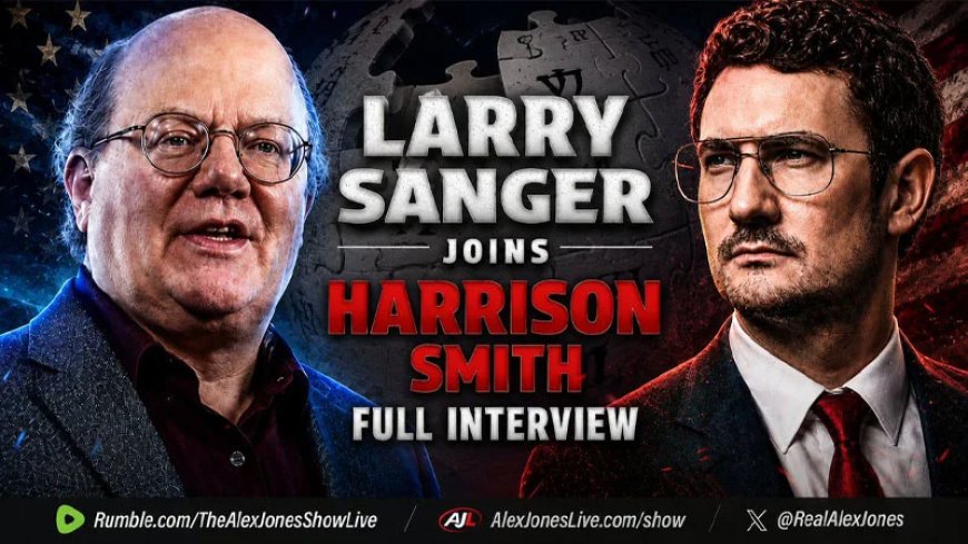 EXCLUSIVE: Founder & Original Editor Of Wikipedia, Larry Sanger, Joins The Alex Jones Show To Reveal How His Attempts To Reform The Online Encyclopedia Led To Him Being BANNED From Editing Articles On The Site He Created!