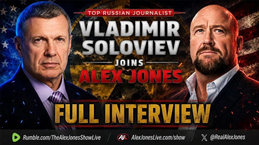 Is Nuclear War Now Unavoidable? This Is The FULL INTERVIEW Conducted By Alex Jones Of Russia’s Top Broadcaster & Frontline Battlefield Correspondent Vladimir Soloviev!