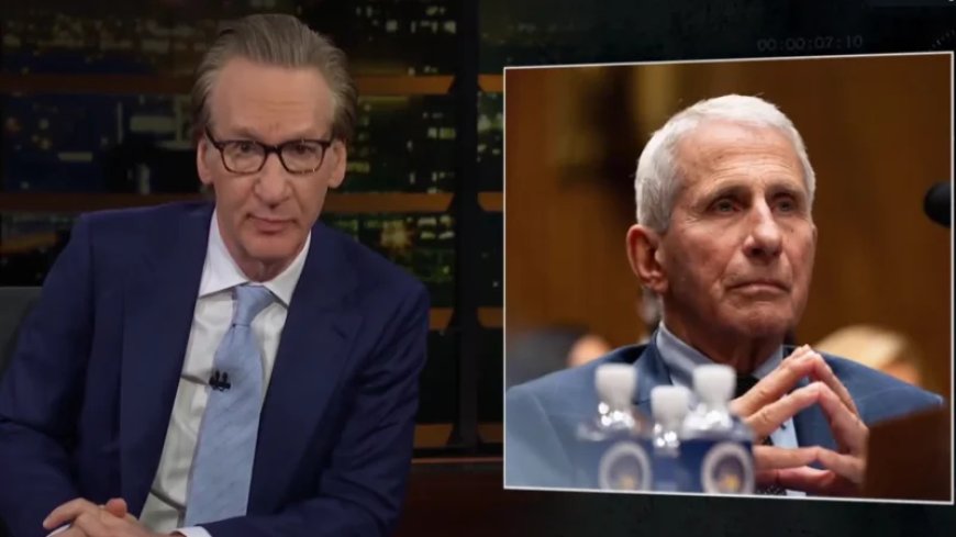 Watch: Bill Maher BLASTS Anthony Fauci’s “Main Character Syndrome” & Leftist Fawning Over The Celebrity Doctor