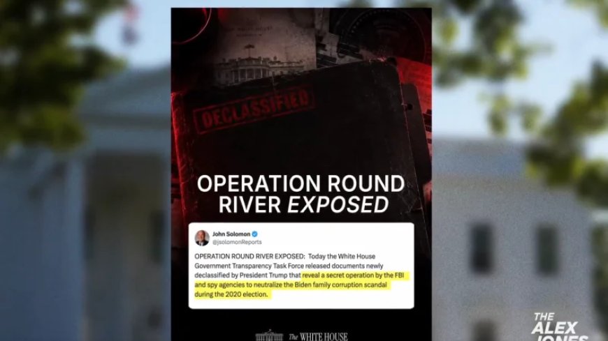BOWNE REPORT: Round River Exposed! FBI Rebranded Reports on Bidens as Russian Propaganda