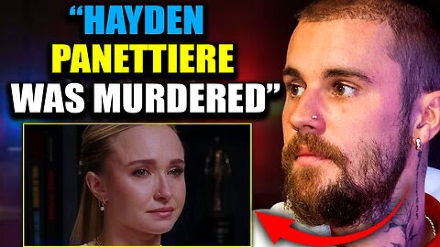 Justin Bieber Reveals Hayden Panettiere Was ‘Killed by Israel’ to Stop Child Trafficking Film