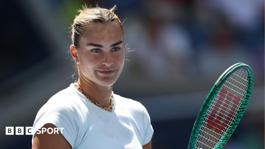 Fighting to stay No 1 - Sabalenka's US Open mission