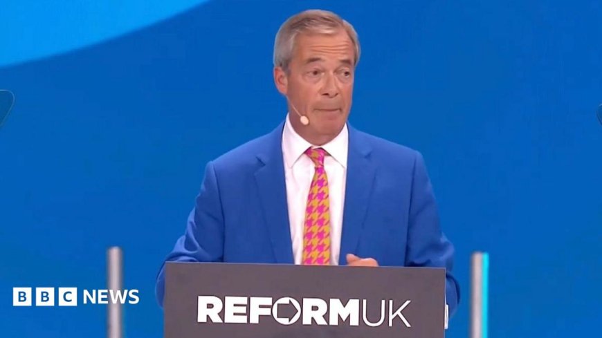 Reform has faced a 'campaign of attacks', Farage says