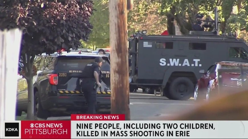 9 People Dead, Including 2 Children & Suspect, In Erie, Pa., Following Mass Shooting